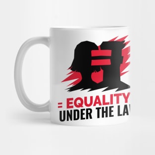 Equality Under The Law / Black Lives Matter / Equality For All Mug